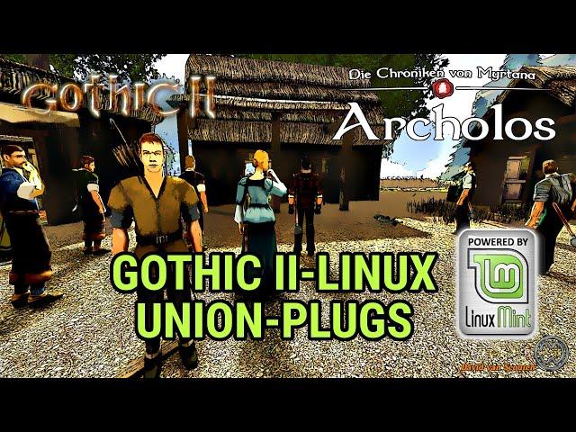 GOTHIC II IN LINUX WITH UNION-PLUGINS. [ENG]