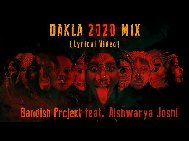 Bandish Projekt - DAKLA 2020 MIX  Feat @Aishwaryajoshimusic  ( LYRICAL VIDEO)