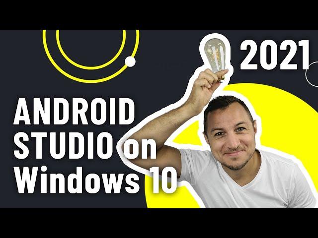 Install ANDROID STUDIO on Windows 10 SDK - Installation Guide 2021