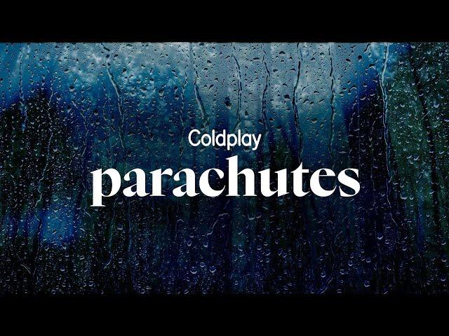 coldplay - parachutes (lyrics)