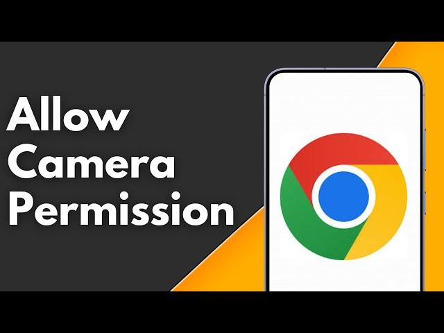 How to Allow Camera Permission on Chrome