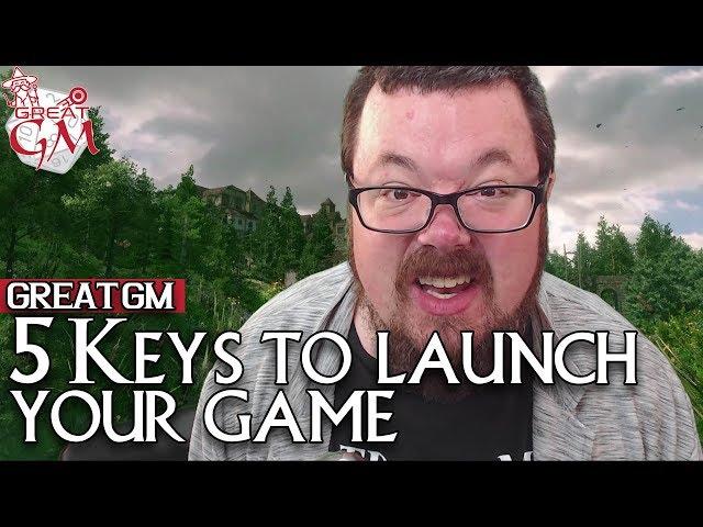 5 Steps to Launching a New Game - GM Tips