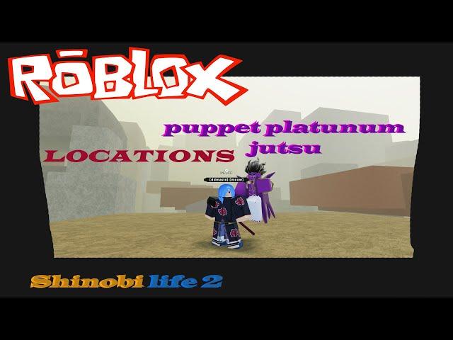 Shinobi Life 2 - puppet platinum jutsu  [Spawn Locations]