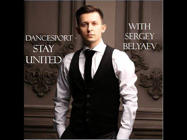 DanceSport - Stay United {with Sergey Belyaev}