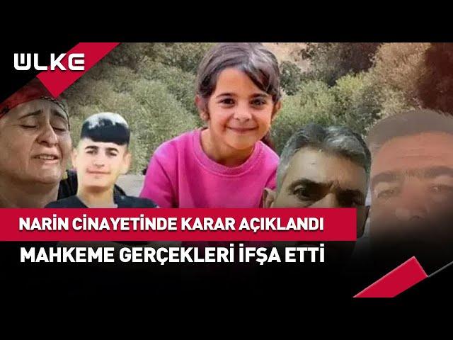 Narin Güran Cinayetinde Karar Açıklandı Mahkeme Gerçekleri Bir Bir İfşa Etti