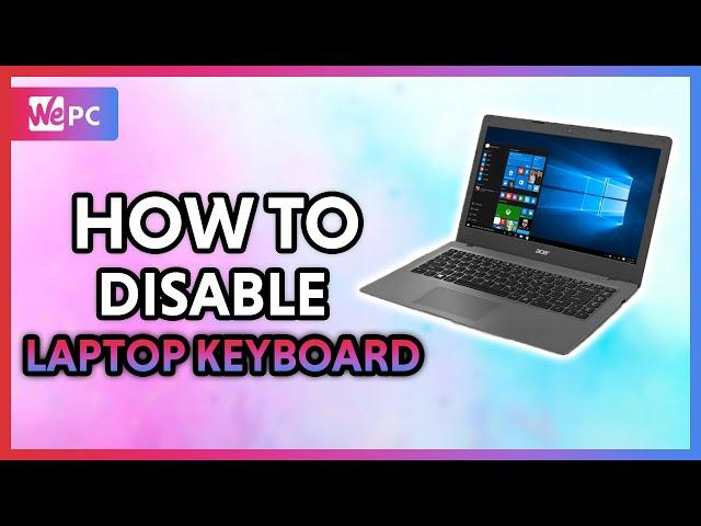 How to Completely Disable a Laptops Keyboard on Windows 10 2020!