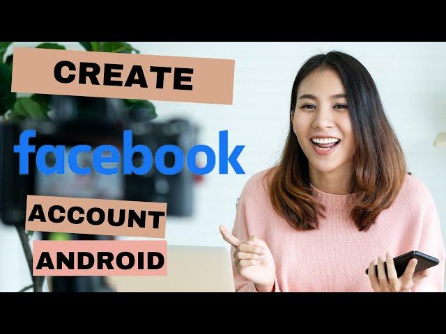 How to Create Facebook Account on Android Phone? Login Helps Tutorial