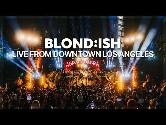 BLOND:ISH - Live from California Plaza LA (Abracadabra Full DJ Set 2024)