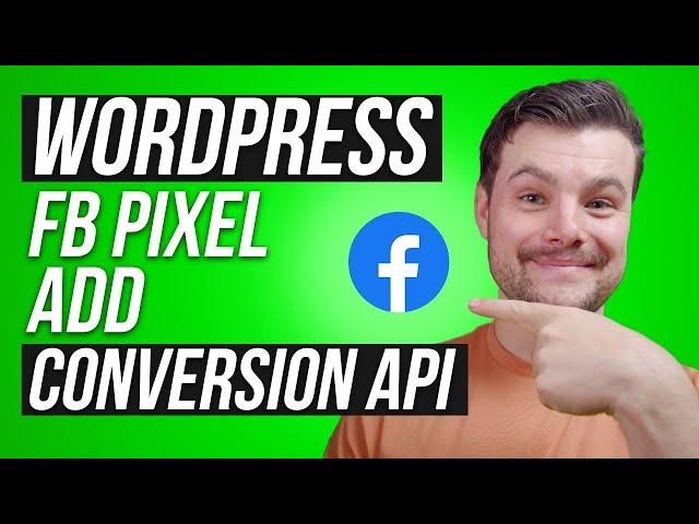 WordPress How to Set Up Conversion API for Facebook Pixel