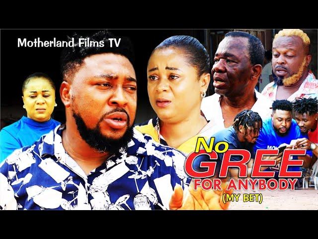 NO GREE FOR ANYBODY (my bet) Season 1 Nosa Rex / Uju Okoli new movie 2024 #fyp #reels #2023  #film