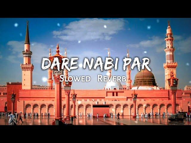 Dare Nabi Par Ye Umar Biten || Slowed Reverb || Ghulam Mustafa Qadri || Faiyaz_aeshtetic