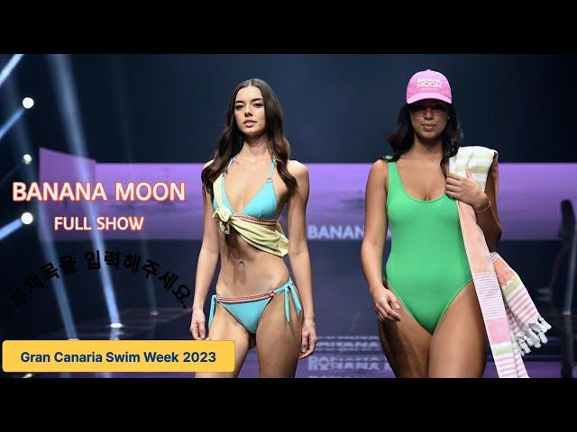 4K 60P] BANANA MOON Swimwear in slow motion - Gran Canaria Swim Week 2023 by MODA CÁLIDA