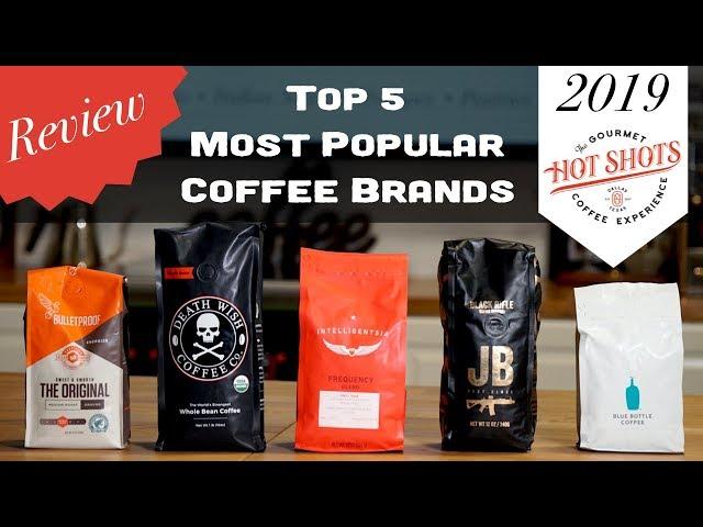 Top 5 Popular Coffee Brands 2019!