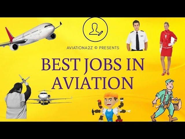 TOP BEST JOBS IN THE AVIATION | AVIATIONA2Z |