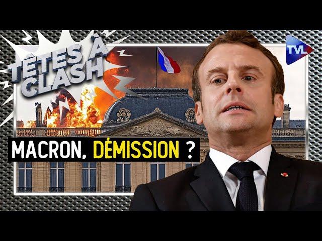 Macron, démission ? - Têtes à Clash - TVL