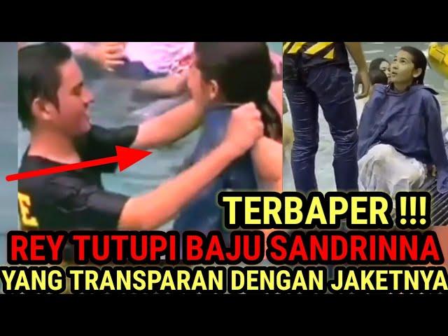 TERBAPER, REY BONG TUTUPI BAJU SANDRINNA YANG BASAH DENGAN JAKETNYA