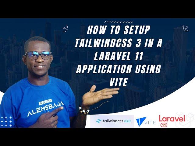 How to setup Tailwindcss 3 in a Laravel 11 application using Vite in 2024