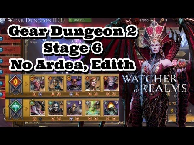 Gear Dungeon 2 Stage 6 (Stage 9 now) No Ardea or Edith. No POD. Watcher Of Realms.