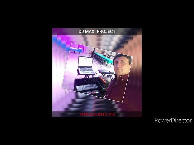 DJ MAXI PROJECT - Trance classic mix