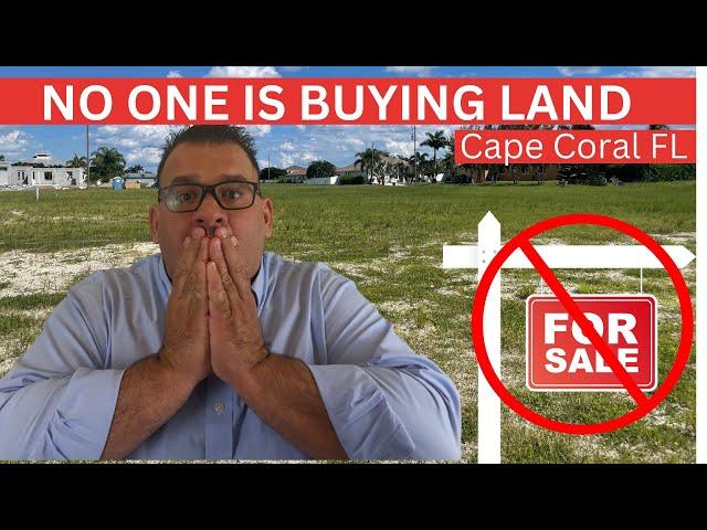 Land is not selling in Cape Coral FL | Cape Coral land for sale  | Cape Coral lots