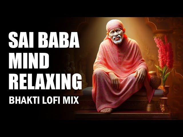 Sai Baba Gayetri mantra| | Mind Relaxing | Lofi Mix