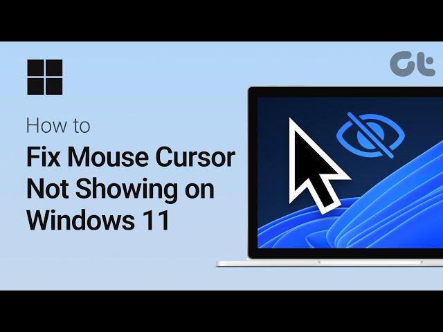 How to Fix Mouse Cursor Not Showing on Windows 11