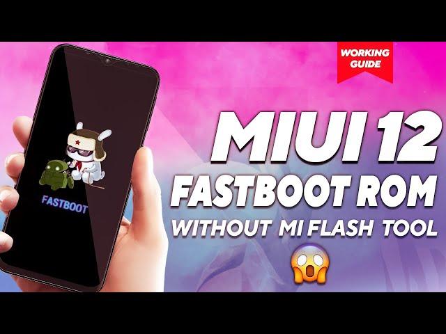  Install FastBoot MIUI 12, MIUI 11, ROM Without Mi Flash Tool 