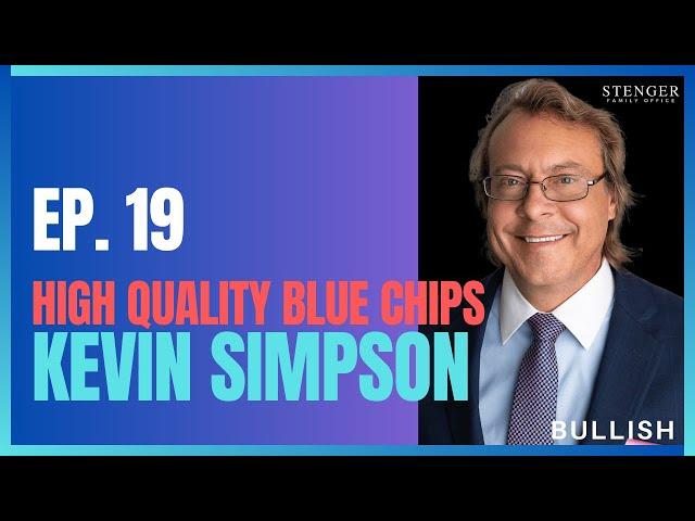 Kevin Simpson, Capital Wealth Planning - Bullish Ep. 19 | Stenger Family Office