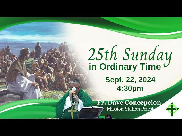 Sept. 22, 2024 (4:30pm) 25th Sunday in Ordinary Time with Fr. Dave Concepcion