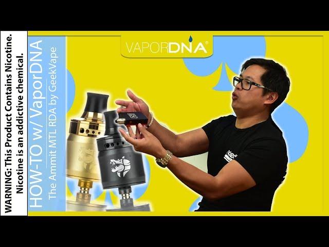 How-To With VaporDNA ~ The GeekVape Ammit MTL RDA Rebuildable