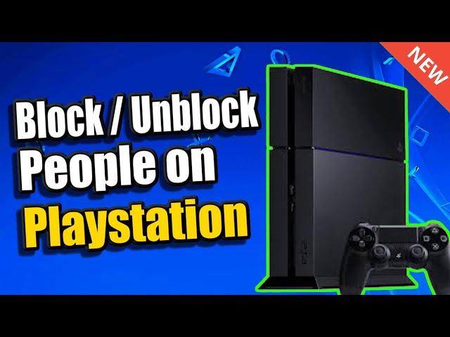 How to Block or UNBLOCK people on PS4 (Stop Messages and unfriend!)