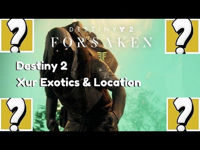 Destiny 2 | XUR EXOTICS & LOCATION | Aug 9th 2019