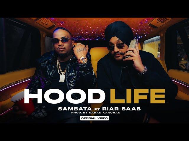 HOODLIFE - SAMBATA & RIAR SAAB | PROD. BY KARAN KANCHAN | OFFICIAL MUSIC VIDEO