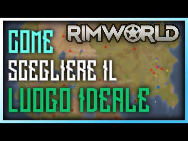 Come Scegliere il Luogo Ideale - Rimworld Guida Alla Sopravvivenza  | Tutorial e Suggerimenti