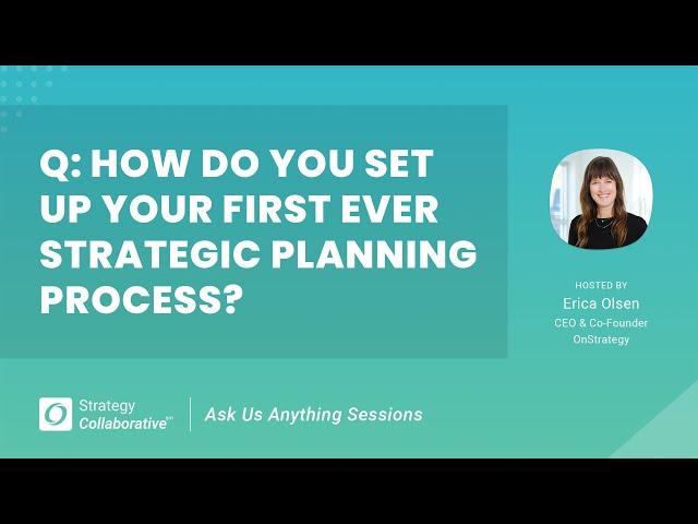 [Q&A] Best Practices for Your First Strategic Planning Process