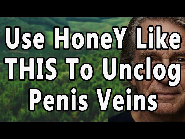 Use Honey Like THIS to Improve Circulation And Intimacy After 60 | Life Lessons From The Elderly