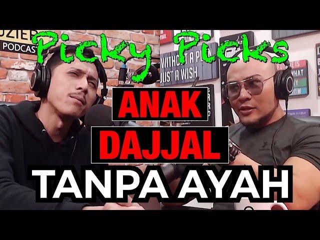 PICKY PICKS ANAK DAJJAL TANPA AYAH.. EXCLUSIVE - SEDIH.. Inspirasi.