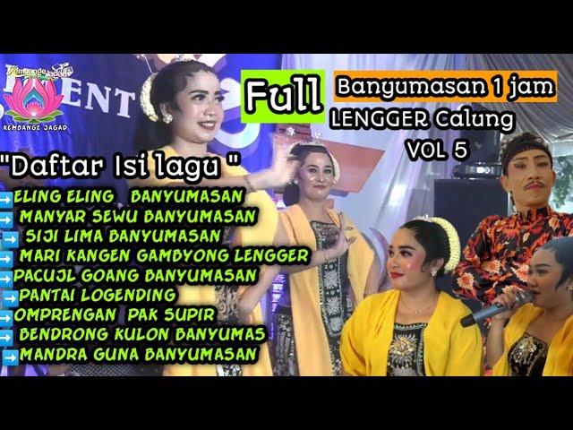 CALUNG LENGGER BANYUMASAN FULL  1.29 JAM KEMBANGE JAGAD AUDIO GLEGER VOL 5