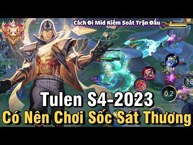 Tulen S4-2023 Liên Quân Mobile | Cách Chơi, Lên Đồ, Phù Hiệu, Bảng Ngọc Cho Tulen S4 2023 Đi Mid