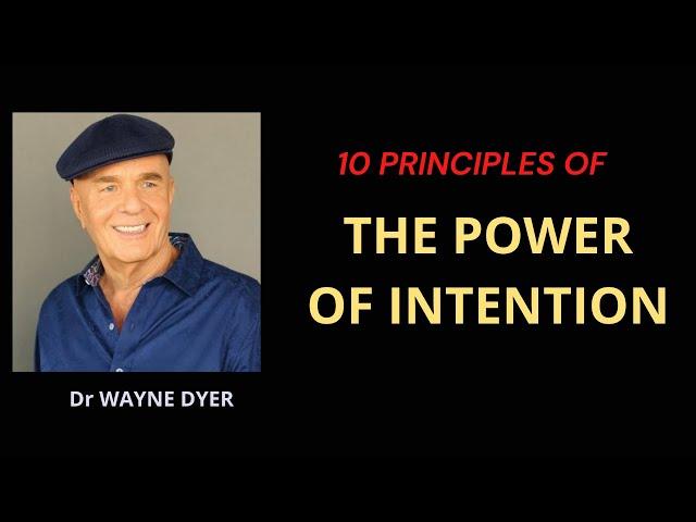 Wayne Dyer 10 principles  The power of intention