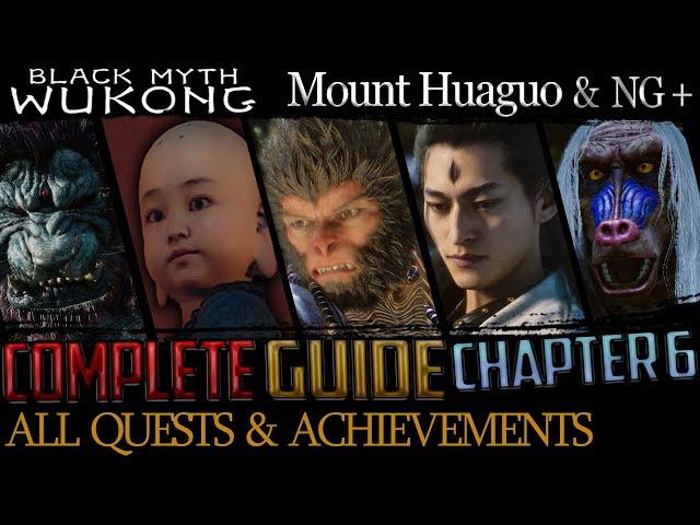 Black Myth Wukong: Complete Guide - All Quests & Bosses - Chapter 6 (Mount Huaguo)