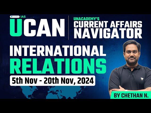 [UCAN] Complete International Relations based Current Affairs for UPSC 2025 | Novr’24 - P2 | Chethan