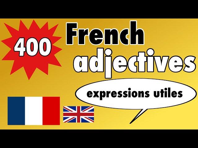 400 useful French adjectives  (native speaker)