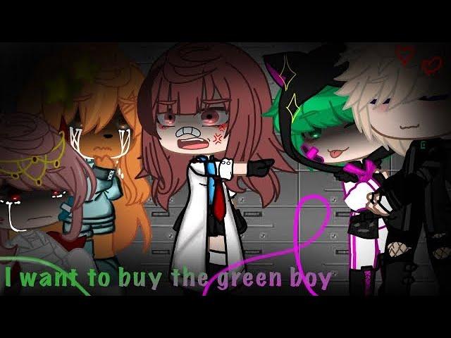 []I want to buy the green boy[]BKDK[]GC[]part 1[]•mayumi•