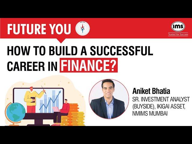 How to Build a Successful Career in Finance? | Aniket Bhatia - Sr. Investment Analyst, NMIMS Mumbai