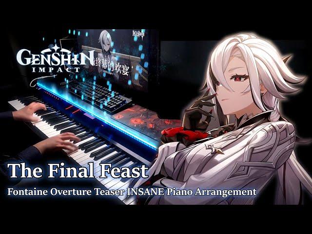 The Final Feast/Genshin Impact Fontaine Overture Teaser Advanced Piano Arrangement