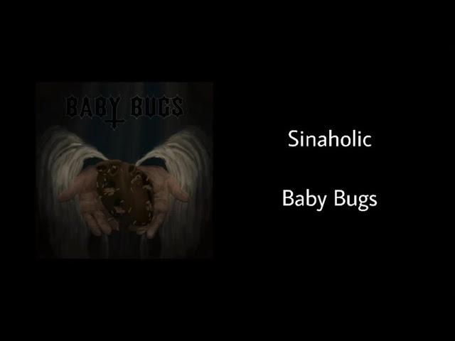 Sinaholic - Baby Bugs