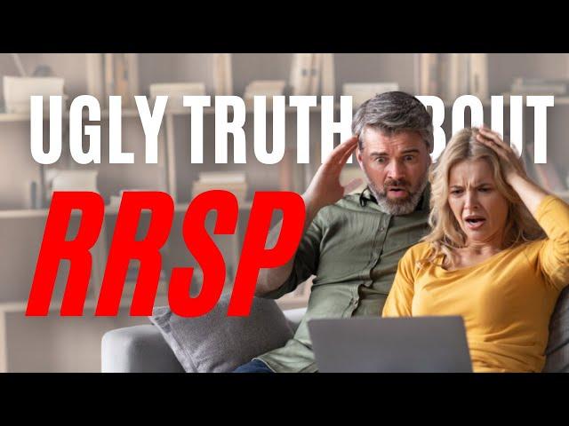 The Ugly Truth About RRSP