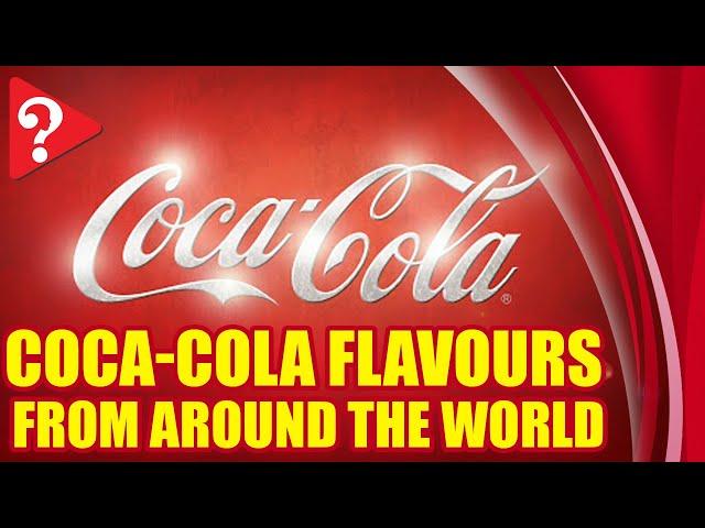 Coca Cola flavors from around the world (#StayHome and improve your knowledge #WithMe)