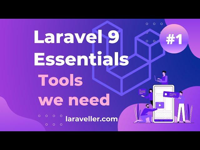 #1 Laravel 9 Essentials Tutorial | Tools we Need for Laravel